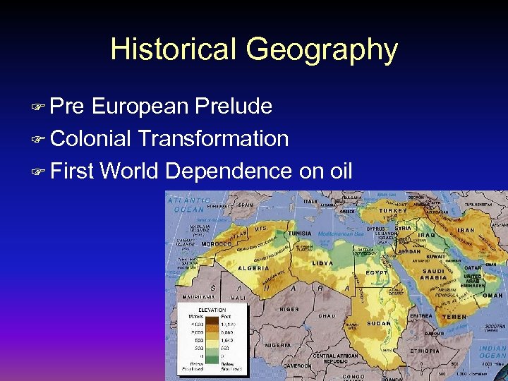 Historical Geography F Pre European Prelude F Colonial Transformation F First World Dependence on