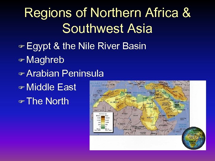 Regions of Northern Africa & Southwest Asia F Egypt & the Nile River Basin