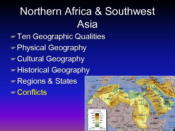 Northern Africa & Southwest Asia F Ten Geographic Qualities F Physical Geography F Cultural