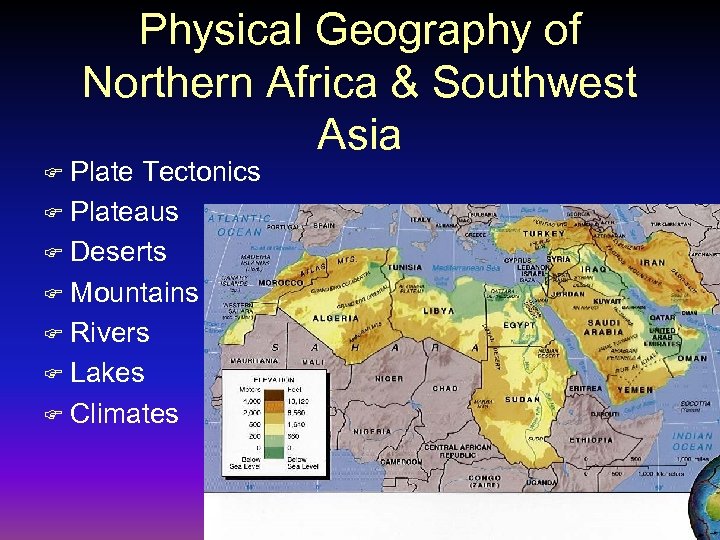 Physical Geography of Northern Africa & Southwest Asia Plate Tectonics F Plateaus F Deserts
