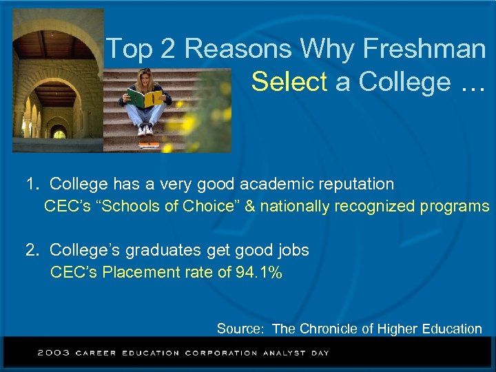 Top 2 Reasons Why Freshman Select a College … 1. College has a very