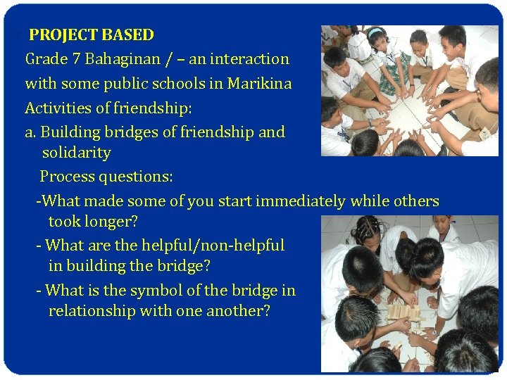  PROJECT BASED Grade 7 Bahaginan / – an interaction with some public schools