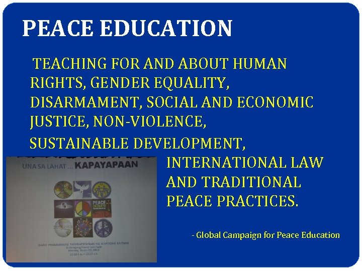 PEACE EDUCATION TEACHING FOR AND ABOUT HUMAN RIGHTS, GENDER EQUALITY, DISARMAMENT, SOCIAL AND ECONOMIC