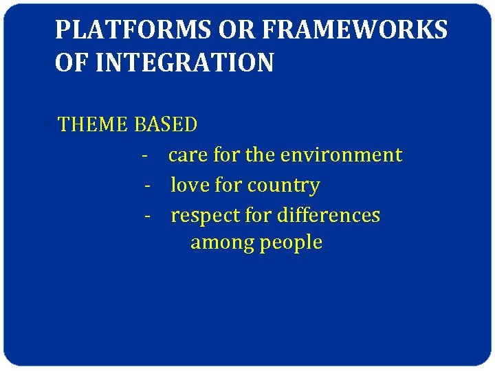 PLATFORMS OR FRAMEWORKS OF INTEGRATION THEME BASED - care for the environment - love