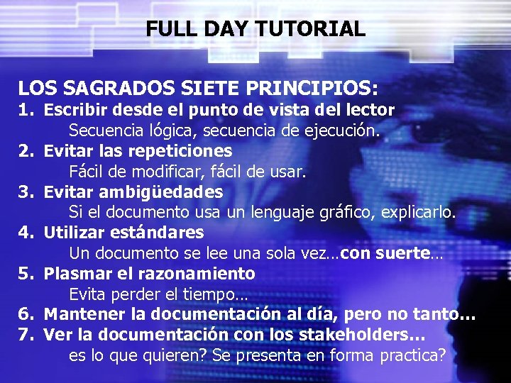 FULL DAY TUTORIAL LOS SAGRADOS SIETE PRINCIPIOS: 1. Escribir desde el punto de vista