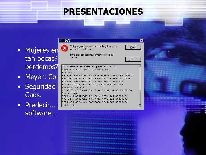 PRESENTACIONES • Mujeres en CS? Porque tan pocas? Que nos perdemos? • Meyer: Componentes.