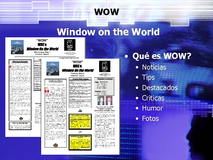 WOW Window on the World • Qué es WOW? • • • Noticias Tips