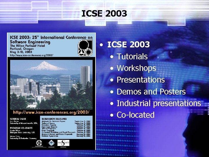 ICSE 2003 • Tutorials • Workshops • Presentations • Demos and Posters • Industrial
