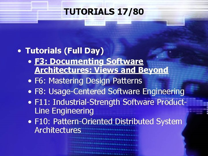 TUTORIALS 17/80 • Tutorials (Full Day) • F 3: Documenting Software Architectures: Views and
