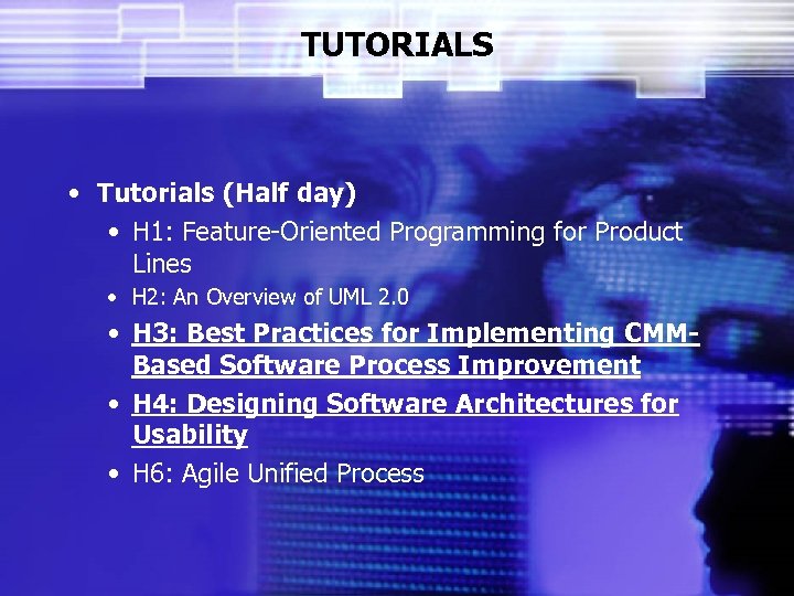 TUTORIALS • Tutorials (Half day) • H 1: Feature-Oriented Programming for Product Lines •