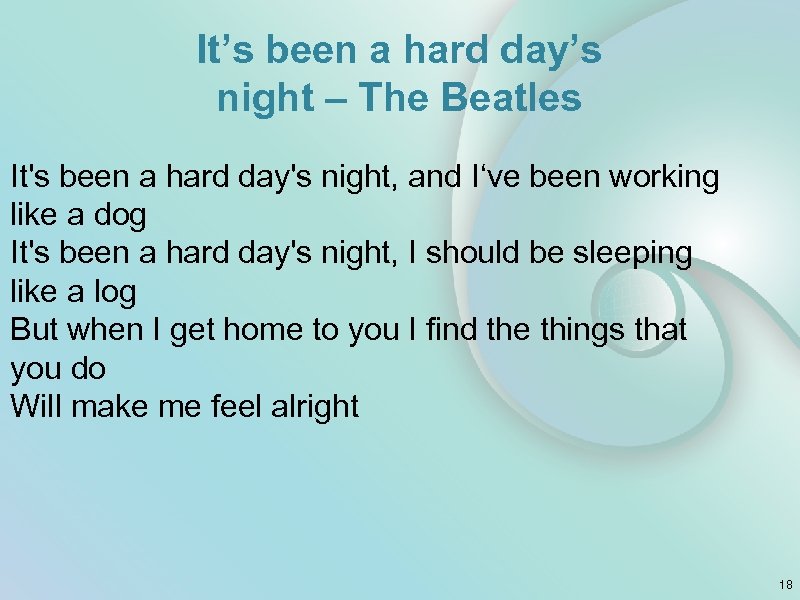 It’s been a hard day’s night – The Beatles It's been a hard day's