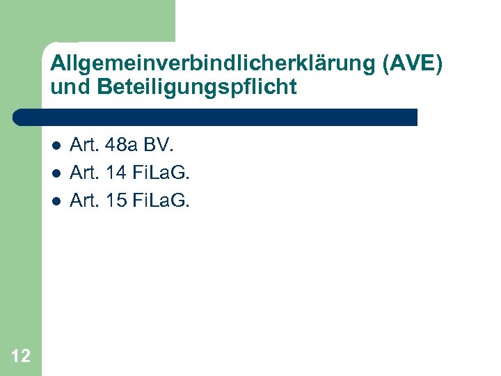 Allgemeinverbindlicherklärung (AVE) und Beteiligungspflicht l l l 12 Art. 48 a BV. Art. 14
