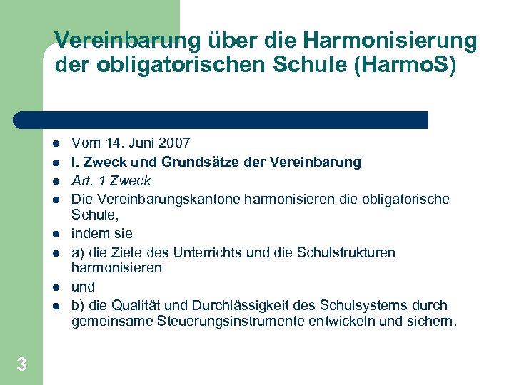 Vereinbarung über die Harmonisierung der obligatorischen Schule (Harmo. S) l l l l 3