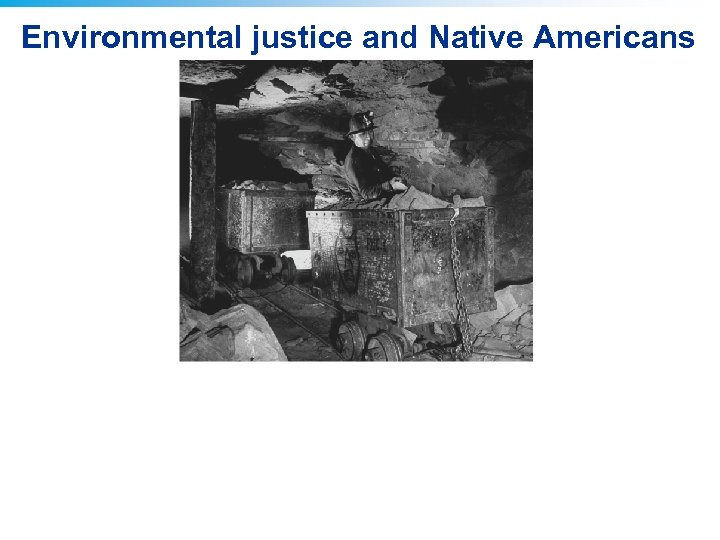 Environmental justice and Native Americans 