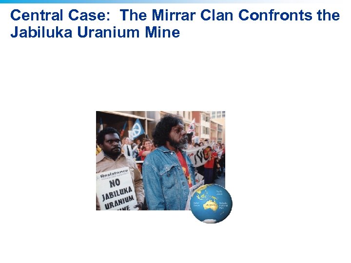 Central Case: The Mirrar Clan Confronts the Jabiluka Uranium Mine 