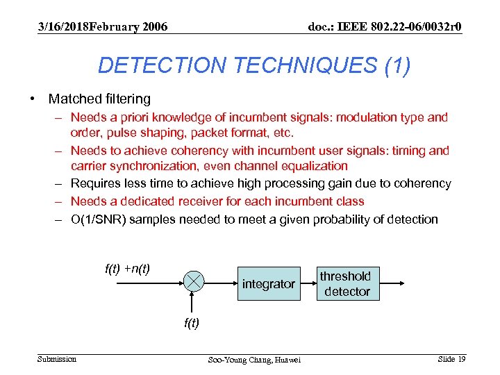 3/16/2018 February 2006 doc. : IEEE 802. 22 -06/0032 r 0 DETECTION TECHNIQUES (1)