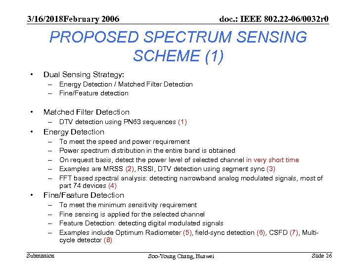 3/16/2018 February 2006 doc. : IEEE 802. 22 -06/0032 r 0 PROPOSED SPECTRUM SENSING