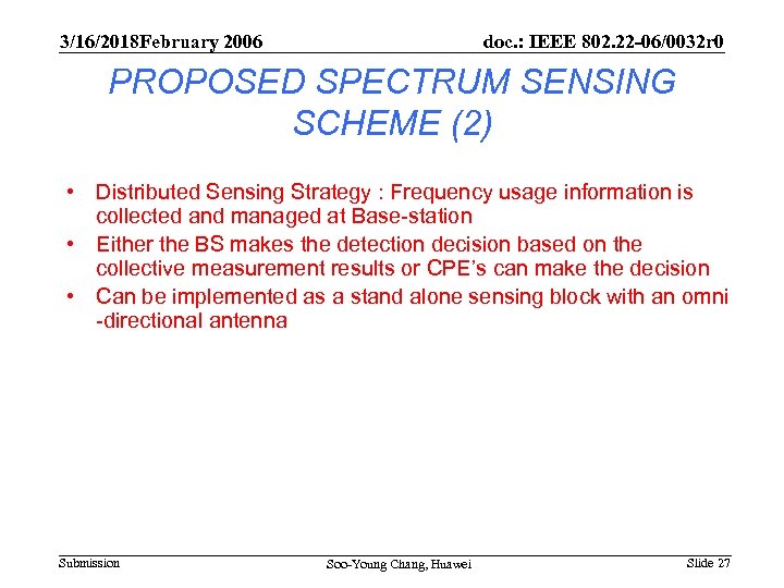 3/16/2018 February 2006 doc. : IEEE 802. 22 -06/0032 r 0 PROPOSED SPECTRUM SENSING
