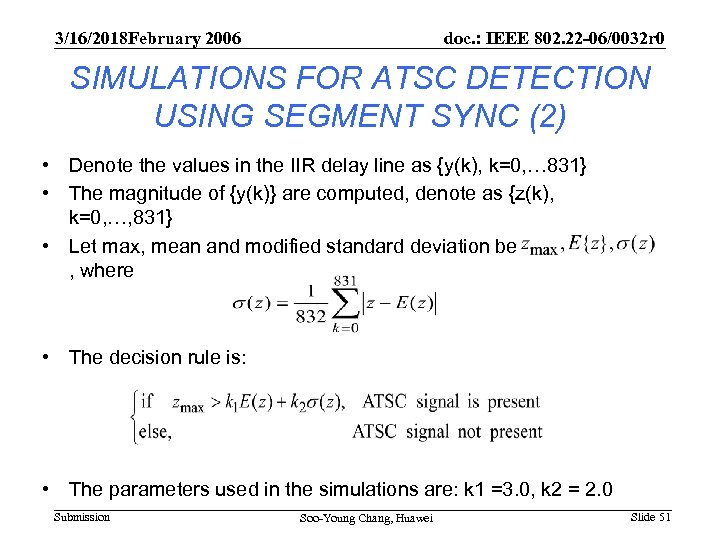 3/16/2018 February 2006 doc. : IEEE 802. 22 -06/0032 r 0 SIMULATIONS FOR ATSC