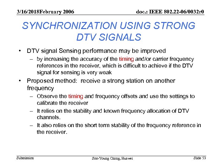 3/16/2018 February 2006 doc. : IEEE 802. 22 -06/0032 r 0 SYNCHRONIZATION USING STRONG