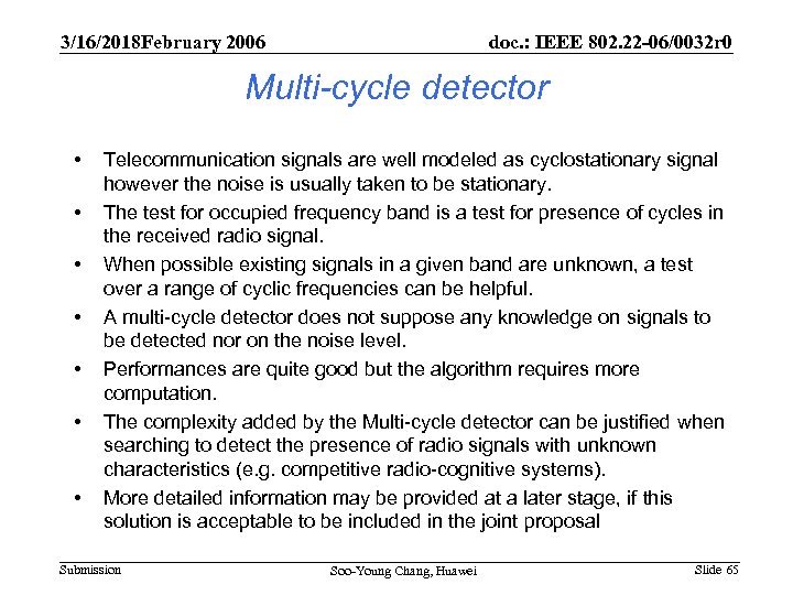 3/16/2018 February 2006 doc. : IEEE 802. 22 -06/0032 r 0 Multi-cycle detector •
