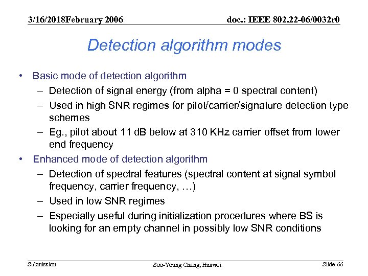 3/16/2018 February 2006 doc. : IEEE 802. 22 -06/0032 r 0 Detection algorithm modes