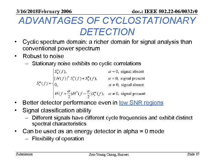 3/16/2018 February 2006 doc. : IEEE 802. 22 -06/0032 r 0 ADVANTAGES OF CYCLOSTATIONARY