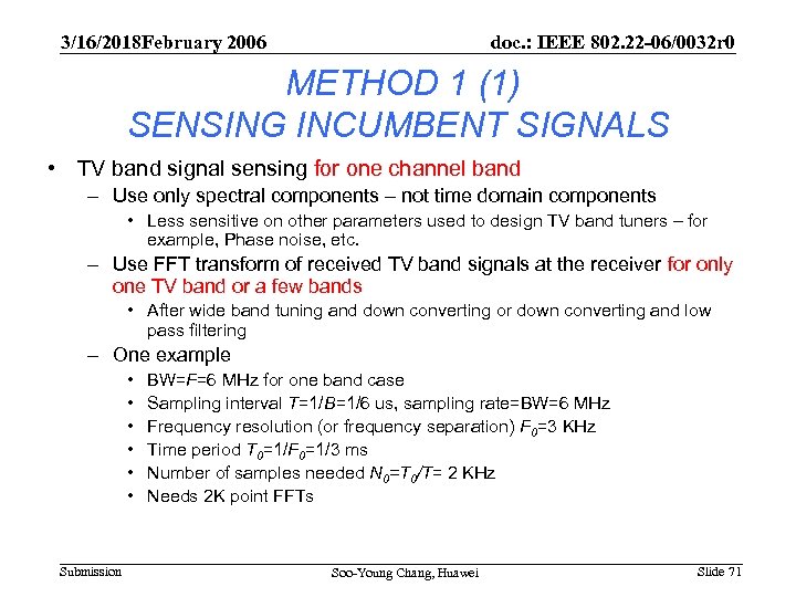3/16/2018 February 2006 doc. : IEEE 802. 22 -06/0032 r 0 METHOD 1 (1)