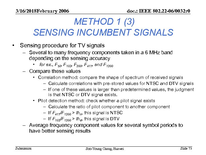3/16/2018 February 2006 doc. : IEEE 802. 22 -06/0032 r 0 METHOD 1 (3)