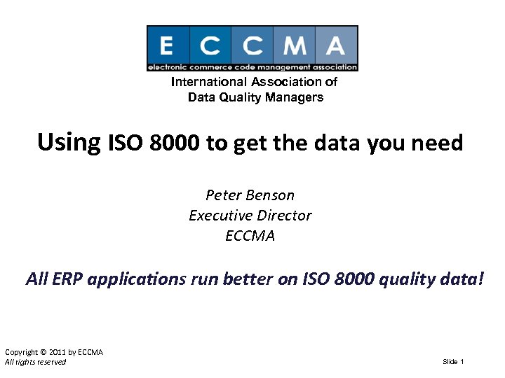 International Association of Data Quality Managers Using ISO 8000 to get the data you