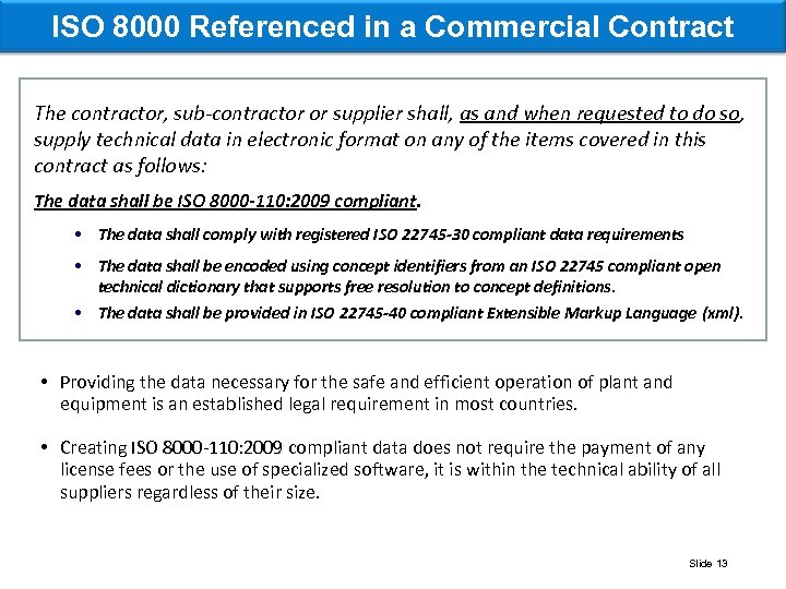 ISO 8000 Referenced in a Commercial Contract The contractor, sub-contractor or supplier shall, as