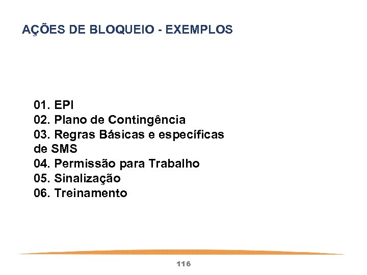 AÇÕES DE BLOQUEIO - EXEMPLOS 01. EPI 02. Plano de Contingência 03. Regras Básicas