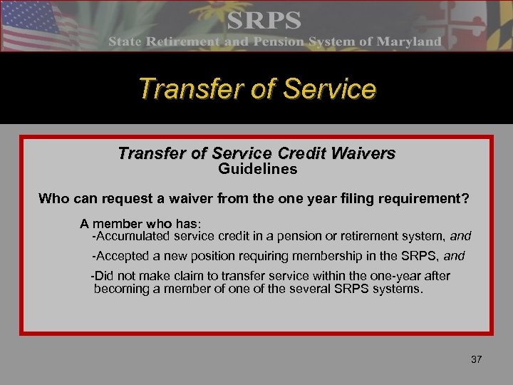 Transfer of Service Credit Waivers Guidelines Who can request a waiver from the one