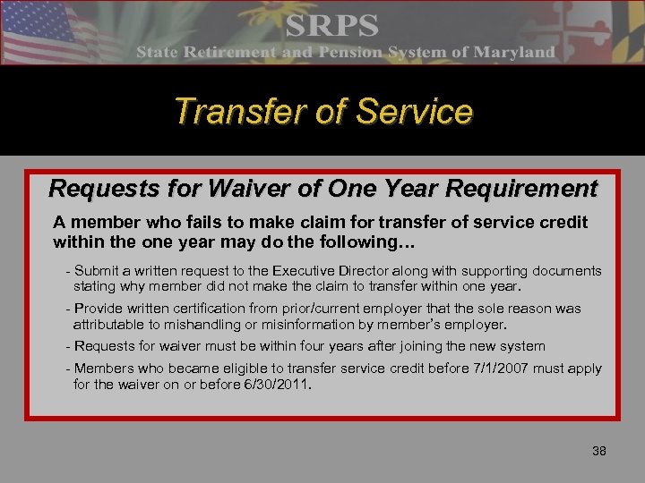 Transfer of Service Requests for Waiver of One Year Requirement A member who fails