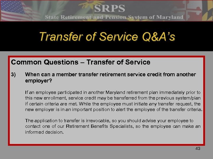 Transfer of Service Q&A’s Common Questions – Transfer of Service 3) When can a