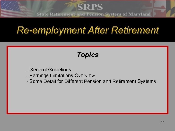 Re-employment After Retirement Topics - General Guidelines - Earnings Limitations Overview - Some Detail