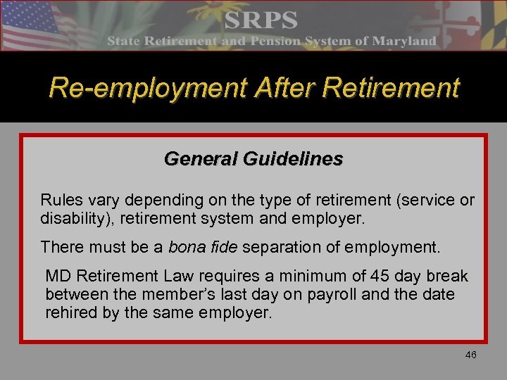 Re-employment After Retirement General Guidelines Rules vary depending on the type of retirement (service