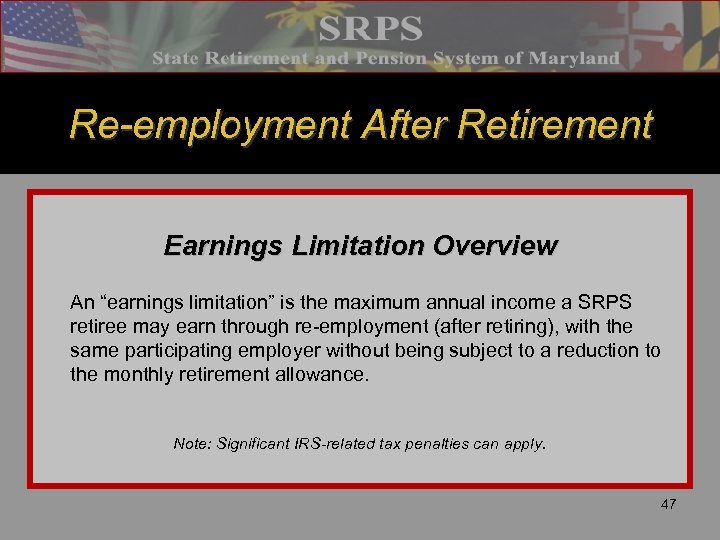 Re-employment After Retirement Earnings Limitation Overview An “earnings limitation” is the maximum annual income