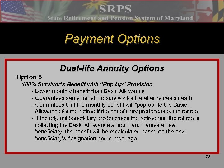 Payment Options Dual-life Annuity Options Option 5 100% Survivor’s Benefit with “Pop-Up” Provision -