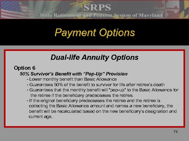 Payment Options Dual-life Annuity Options Option 6 50% Survivor’s Benefit with “Pop-Up” Provision -