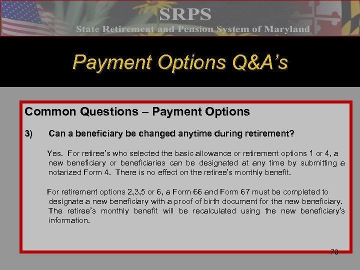 Payment Options Q&A’s Common Questions – Payment Options 3) Can a beneficiary be changed
