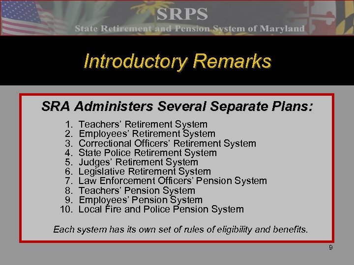 Introductory Remarks SRA Administers Several Separate Plans: 1. 2. 3. 4. 5. 6. 7.