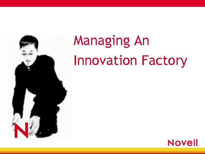 Managing An Innovation Factory 