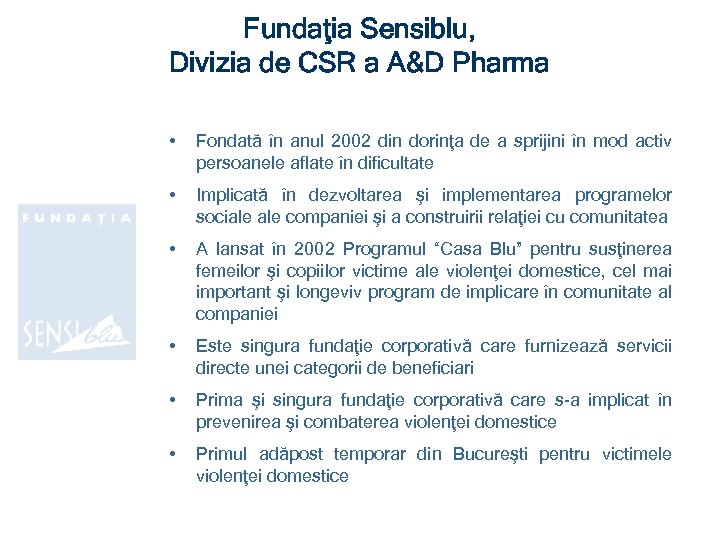 Fundaţia Sensiblu, Divizia de CSR a A&D Pharma • Fondată în anul 2002 din