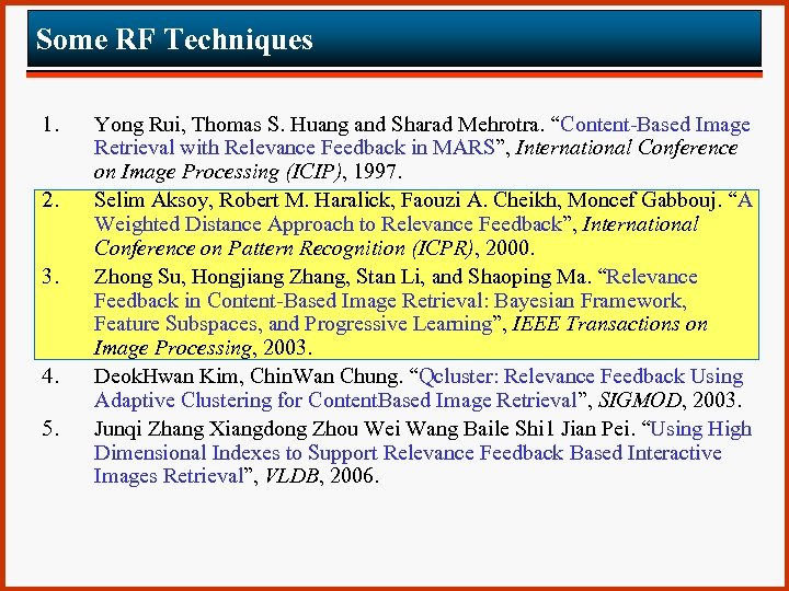 Some RF Techniques 1. 2. 3. 4. 5. Yong Rui, Thomas S. Huang and