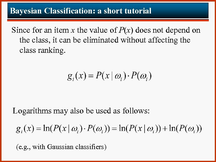 Bayesian Classification: a short tutorial Since for an item x the value of P(x)