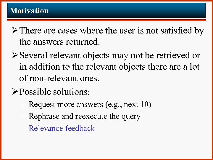 Motivation Ø There are cases where the user is not satisfied by the answers