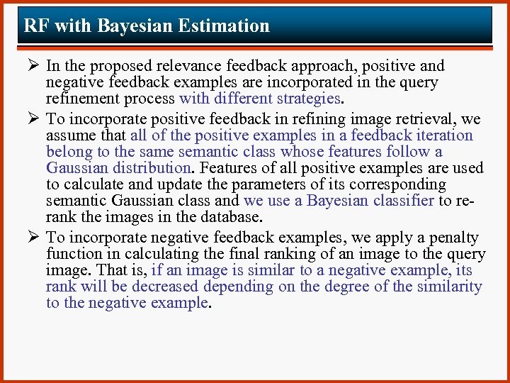 RF with Bayesian Estimation Ø In the proposed relevance feedback approach, positive and negative