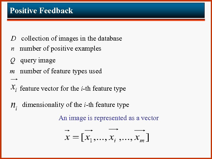 Positive Feedback D collection of images in the database n number of positive examples
