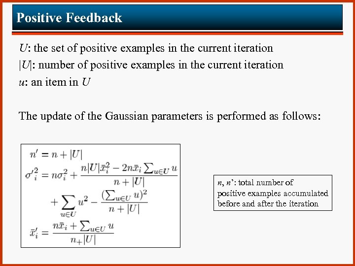 Positive Feedback U: the set of positive examples in the current iteration |U|: number